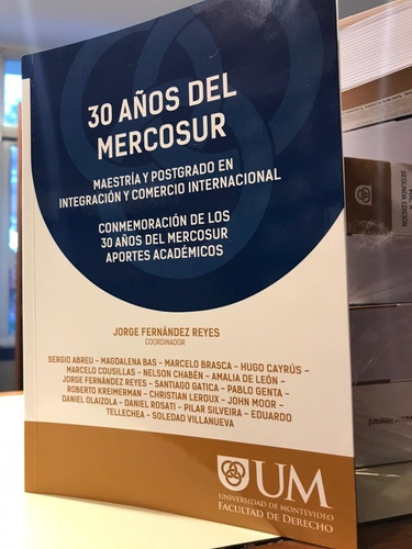 30 Años Del Mercosur Jorge Fernandez Reyes
