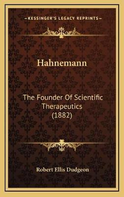 Libro Hahnemann : The Founder Of Scientific Therapeutics ...