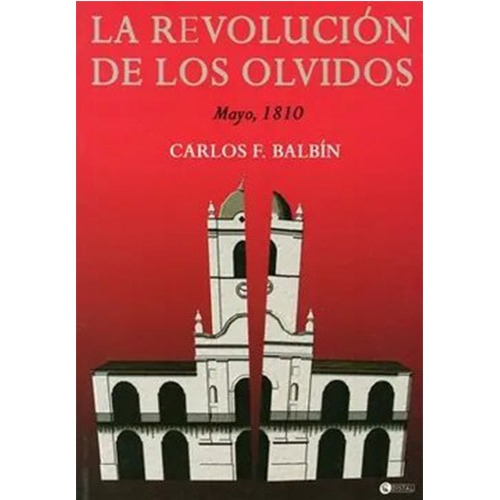 La Revolucion De Los Olvidos Carlos.f Balbín Distal