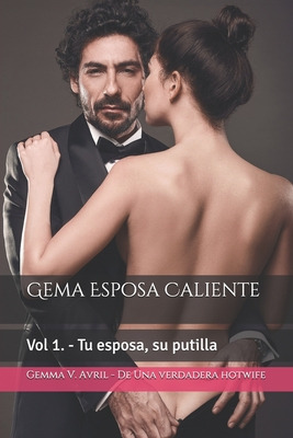 Libro Gema Esposa Caliente: Vol 1. - Tu Esposa, Su Putill...