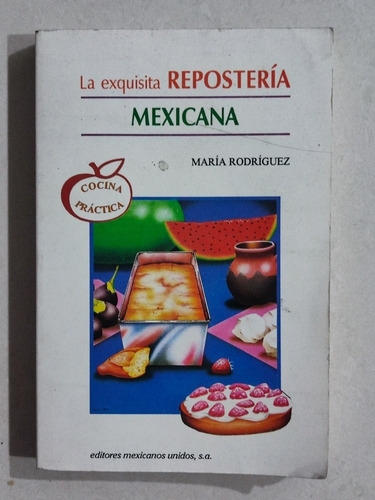 Libro La Exquisita Repostería Mexicana