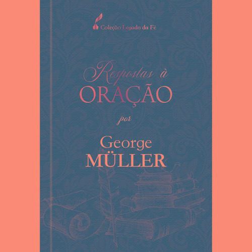 Respostas à oração, de Müller, George. Editora Ministérios Pão Diário, capa dura em português, 2021