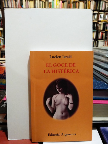 El Goce De La Histeria - Lucien Israel