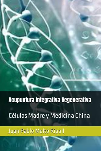 Acupuntura Integrativa Regenerativa: Células Madre Y Medicin
