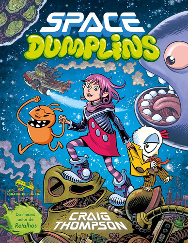 Space Dumplins, de Thompson, Craig. Editora Schwarcz SA, capa mole em português, 2020