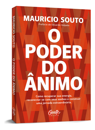 O Poder do ânimo: Não Aplica, de : Mauricio Souto / Prefácio de: Eduardo Volpato. Série Não aplica, vol. Não Aplica. Editora Gente, capa mole, edição não aplica em português, 2023
