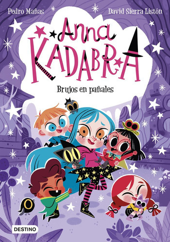 Anna Kadabra 12. Brujos En Pañales ( Libro Original ), De Pedro Mañas, Pedro Mañas. Editorial Destino Infantil Y Juvenil En Español