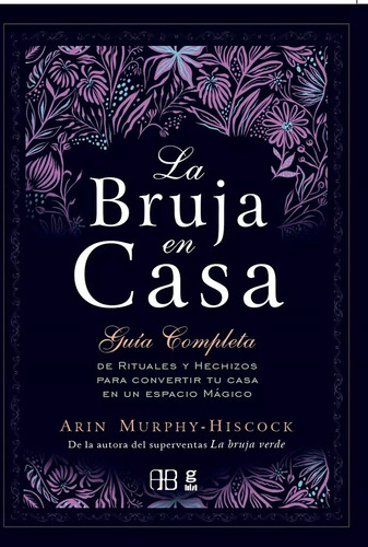 La Bruja En Casa. Guía Completa De Hechizos. Murphy Hiscook