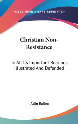 Libro Christian Non-resistance: In All Its Important Bear...