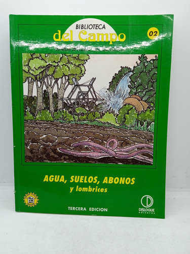 Agua - Suelos - Abonos - Lombrices - Granja Integral - 1995