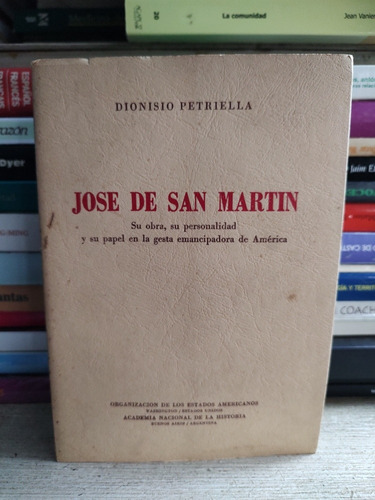 José De San Martín - Dionisio Petriella 