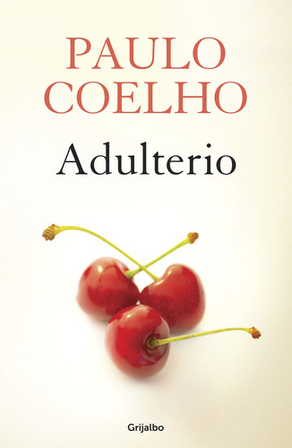 Adulterio ( Biblioteca Paulo Coelho ), de Coelho, Paulo. Serie Biblioteca Paulo Coelho Editorial Grijalbo, tapa blanda en español, 2014