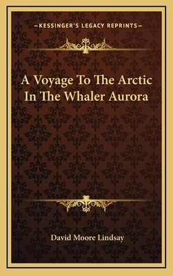 Libro A Voyage To The Arctic In The Whaler Aurora - Linds...