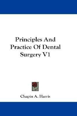 Principles And Practice Of Dental Surgery V1 - Chapin A. ...