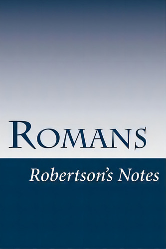 Romans, De John Robertson. Editorial Createspace Independent Publishing Platform, Tapa Blanda En Inglés