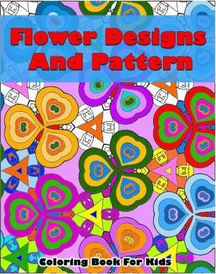 Libro Flower Designs And Pattern Coloring Book For Kids :...