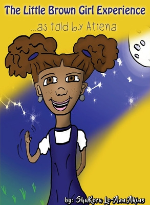 Libro The Little Brown Girl Experience: As Told By Atiena...