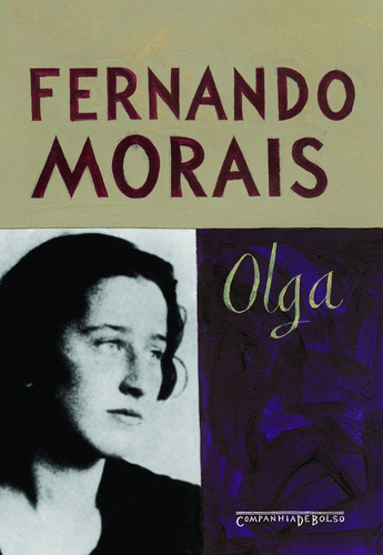 Olga, de Morais, Fernando. Editora Schwarcz SA, capa mole em português, 2008