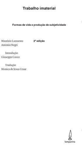 O trabalho imaterial: Formas de vida e produção de subjetividade, de Lazzarato, Maurizio. Lamparina Editora Ltda, capa mole em português, 2013