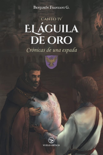 Libro: Crónicas De Una Espada: El Águila De Oro (spanish Edi