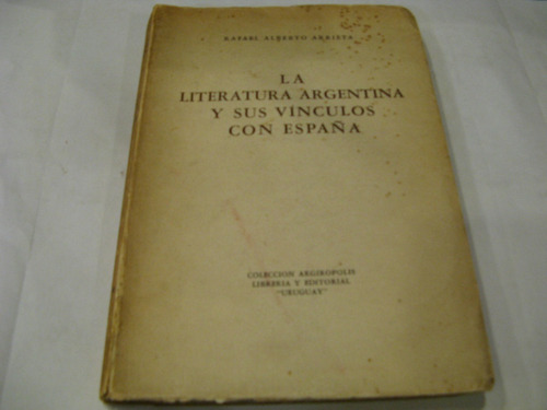 La Literatura Argentina Y Sus Vinculos Con España R. Arrieta