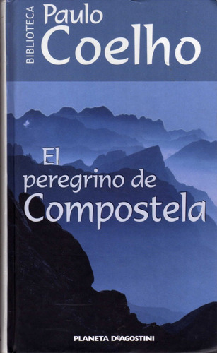 El Peregrino De Compostela. Paulo Coelho