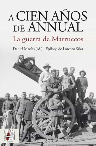 A Cien Años De Annual. La Guerra De Marruecos | Daniel M.