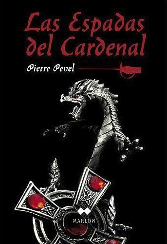 Las Espadas Del Cardenal - Pevel Pierre