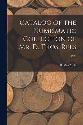 Libro Catalog Of The Numismatic Collection Of Mr. D. Thos...
