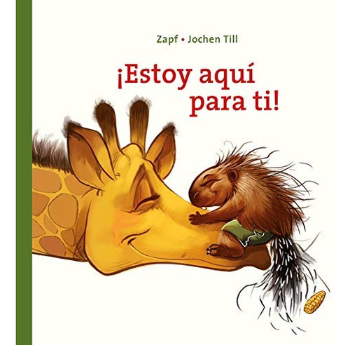 ¡estoy Aquí Para Ti!, De Jochen Till. Serie Libro De Cartón Para Niños De 1 Año A 3 Años Editorial El Pirata, Tapa Dura, Edición Primera En Español, 2018