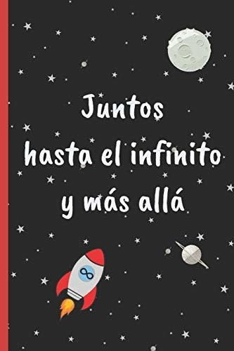 Libro : Juntos Hasta El Infinito Y Mas Alla Cuaderno De...