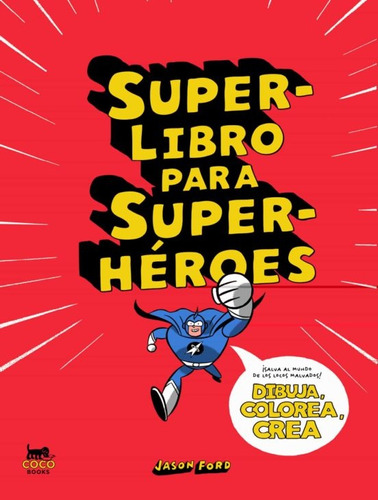 Superlibro Para Superheroes, de Ford Jason. Editorial COCO BOOKS, tapa blanda, edición 1 en español