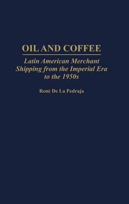 Libro Oil And Coffee : Latin American Merchant Shipping F...