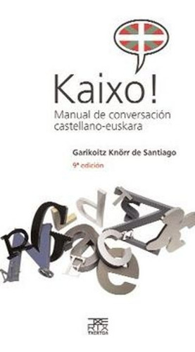 Kaixo!: Manual De Conversacion Castellano-euskara - Knorr...