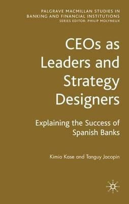 Ceos As Leaders And Strategy Designers: Explaining The Su...