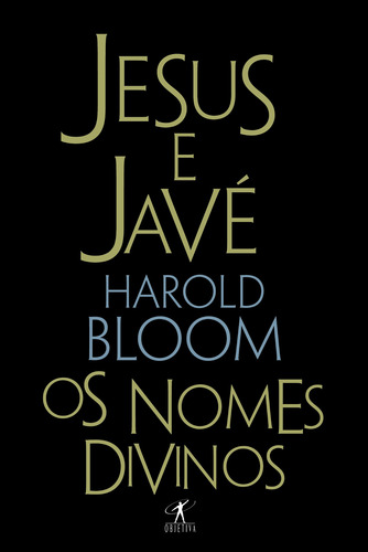 Jesus e Javé, de Bloom, Harold. Editorial Editora Schwarcz SA, capa mole em português, 2006