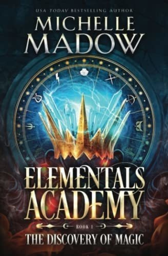 Elementals Academy The Discovery Of Magic - Madow,.., De Madow, Michelle. Editorial Independently Published En Inglés