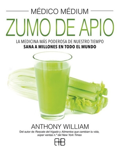 Médico Médium - Zumo De Apio - Anthony William -