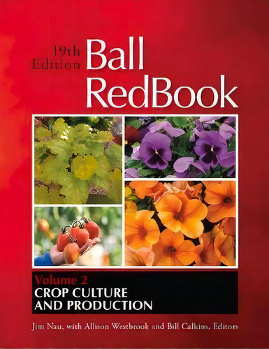 Ball Redbook : Crop Culture And Production, De Allison Westbrook. Editorial Ball Publishing, Tapa Dura En Inglés