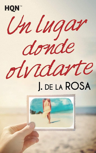 Libro: Un Lugar Donde Olvidarte (hqn) (edición En Español)