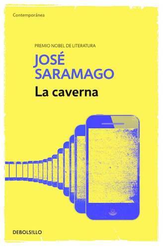 La Caverna, de Saramago, José. Serie Contemporánea Editorial Debolsillo, tapa blanda en español, 2015