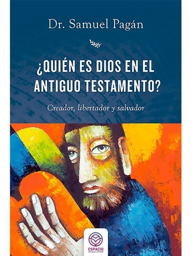 Quien Es Dios En El Antiguo Testamento? Samuel Pagan Patmos