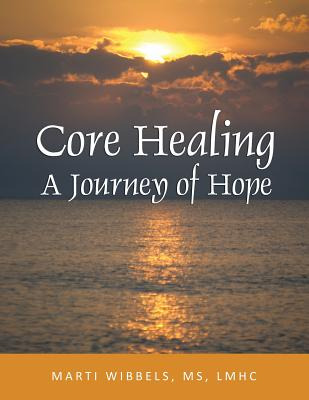 Libro Core Healing: A Journey Of Hope - Wibbels, Marti