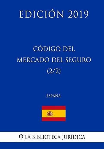 C Digo Del Mercado Del Seguro (2/2) (espa A) (edici N 2019), De La Biblioteca Juridica. Editorial Createspace Independent Publishing Platform, Tapa Blanda En Español, 2018