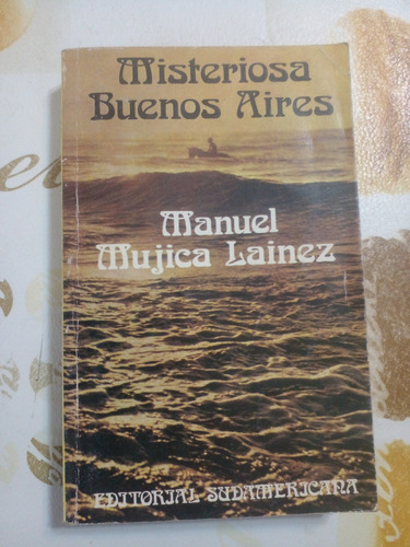Misteriosa Buenos Aires - Mujica Lainez - Sudamericana (Usado)