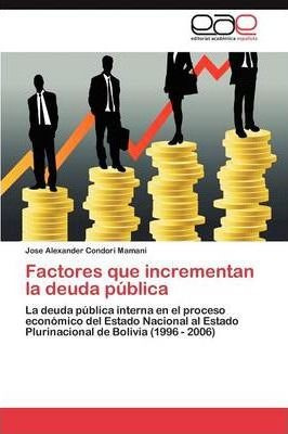 Factores Que Incrementan La Deuda Publica - Condori Maman...