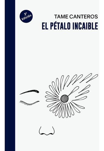 El Pétalo Incaible, De Canteros Tamara Magalí. Serie N/a, Vol. Volumen Unico. Editorial Halley Ediciones, Tapa Blanda, Edición 1 En Español, 2023