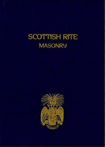 Scottish Rite Masonry Volume 2, De Blanchard John. Editorial Lushena Books, Tapa Blanda En Inglés