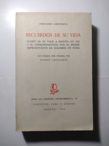 Fernando Lorenzana / Recuerdos : Viaje A Bogotá 1832 