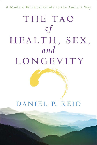 Libro: The Tao Of Health, Sex, And Longevity: A Modern Guide